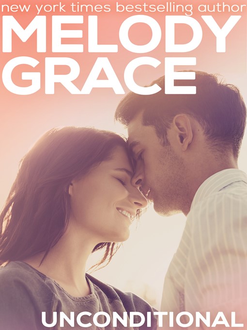 Title details for Unconditional by Melody Grace - Available